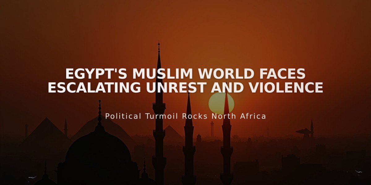 Egypt's Muslim World Faces Escalating Unrest and Violence