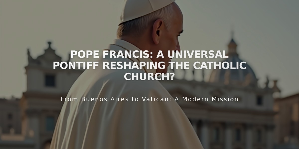 Pope Francis: A Universal Pontiff Reshaping the Catholic Church?