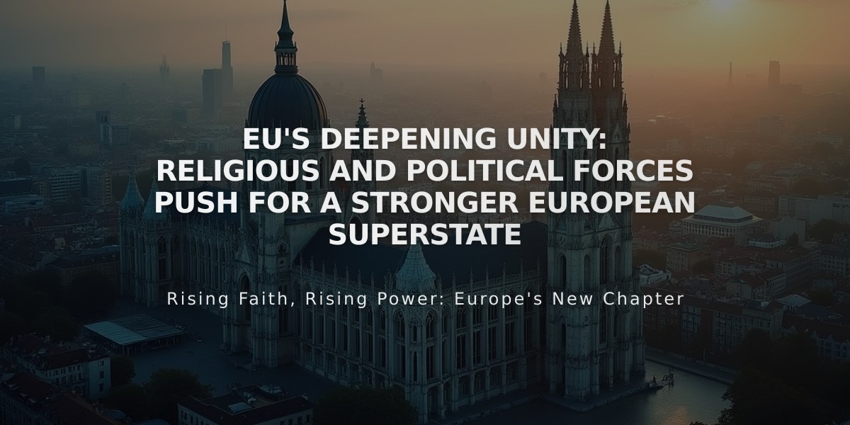 EU's Deepening Unity: Religious and Political Forces Push for a Stronger European Superstate