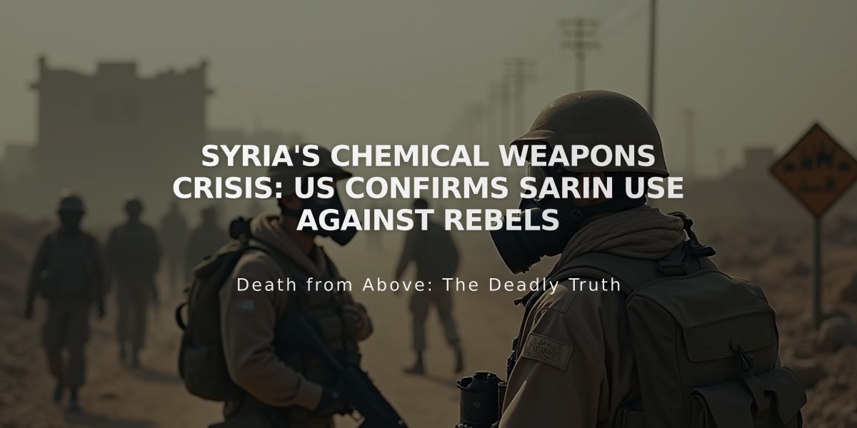 Syria's Chemical Weapons Crisis: US Confirms Sarin Use Against Rebels