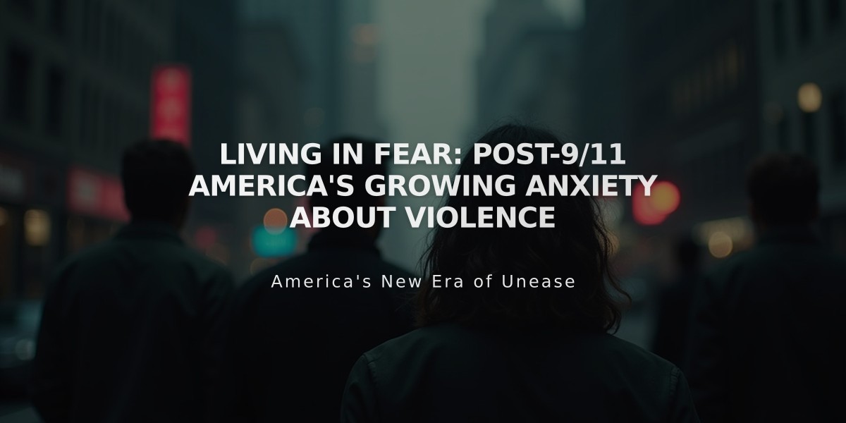 Living in Fear: Post-9/11 America's Growing Anxiety About Violence