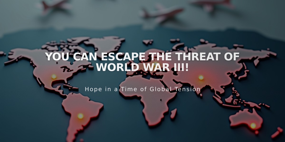 You Can Escape the Threat of World War III!