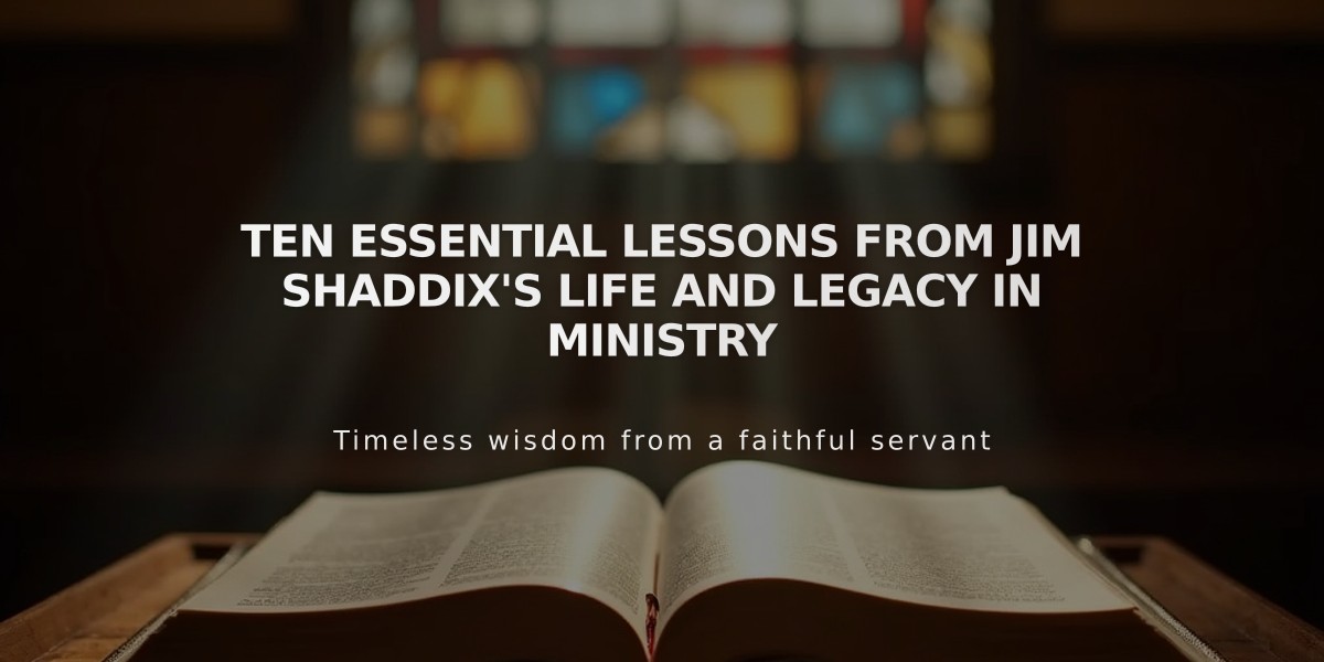 Ten Essential Lessons from Jim Shaddix's Life and Legacy in Ministry