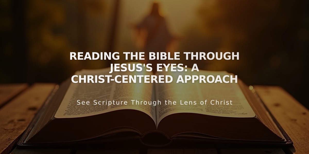 Reading the Bible Through Jesus's Eyes: A Christ-Centered Approach