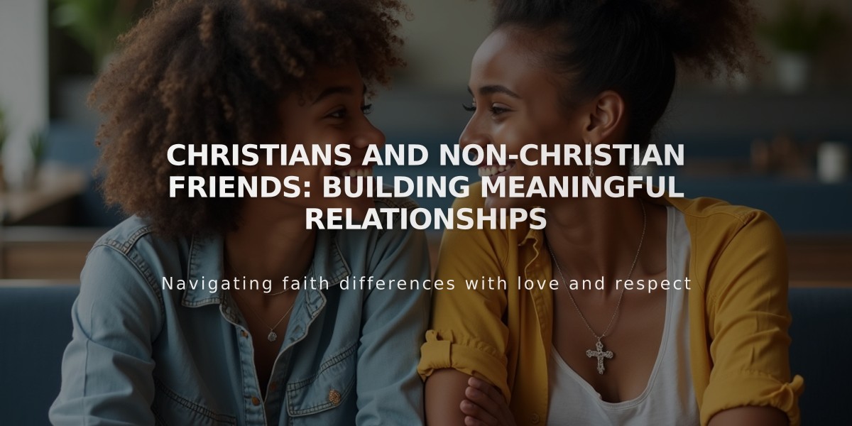 Christians and Non-Christian Friends: Building Meaningful Relationships