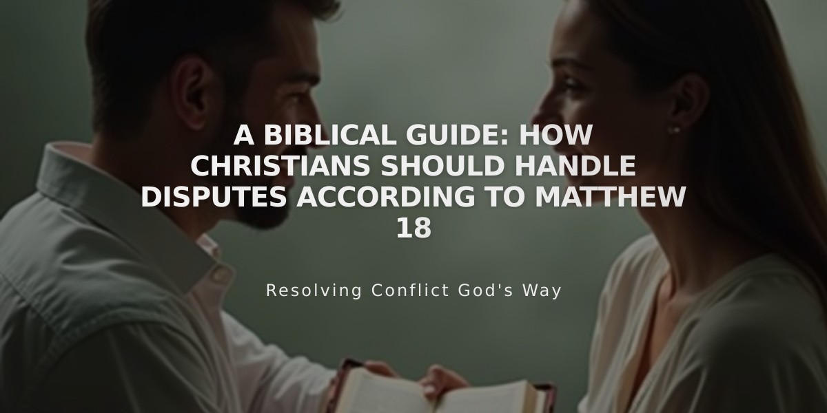 A Biblical Guide: How Christians Should Handle Disputes According to Matthew 18