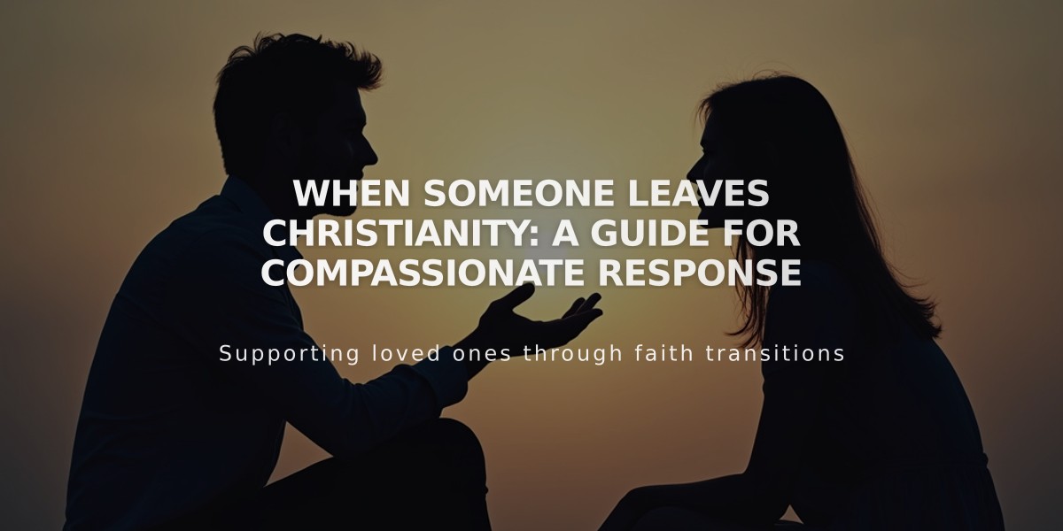 When Someone Leaves Christianity: A Guide for Compassionate Response