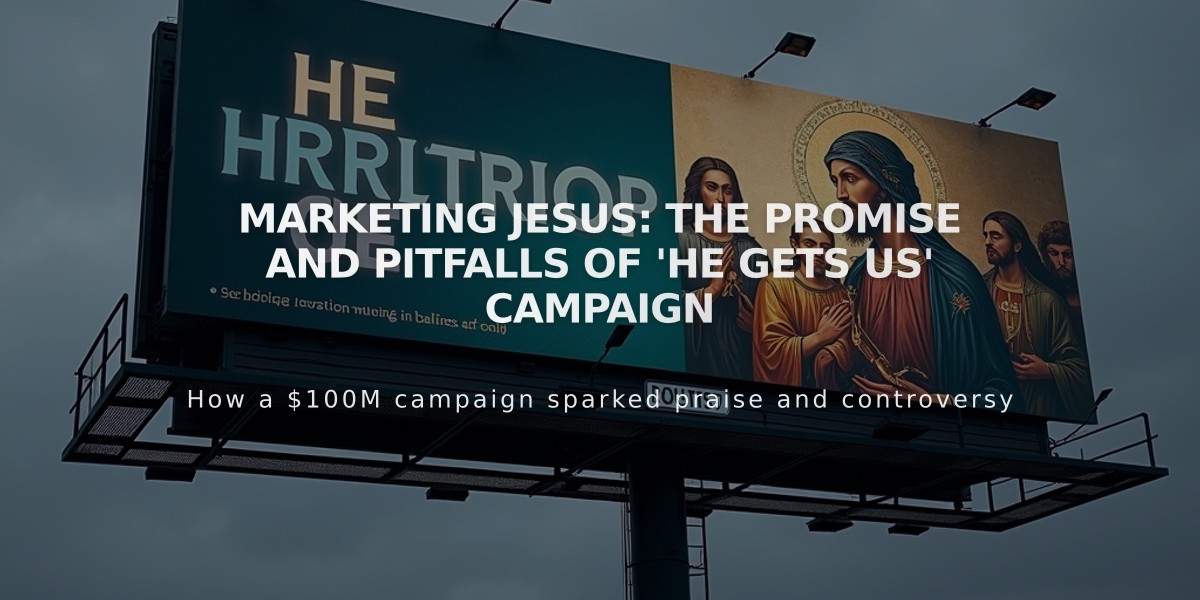 Marketing Jesus: The Promise and Pitfalls of 'He Gets Us' Campaign