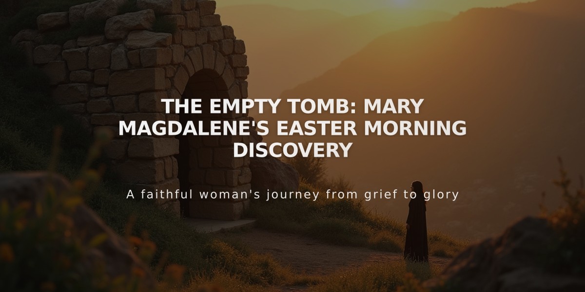 The Empty Tomb: Mary Magdalene's Easter Morning Discovery