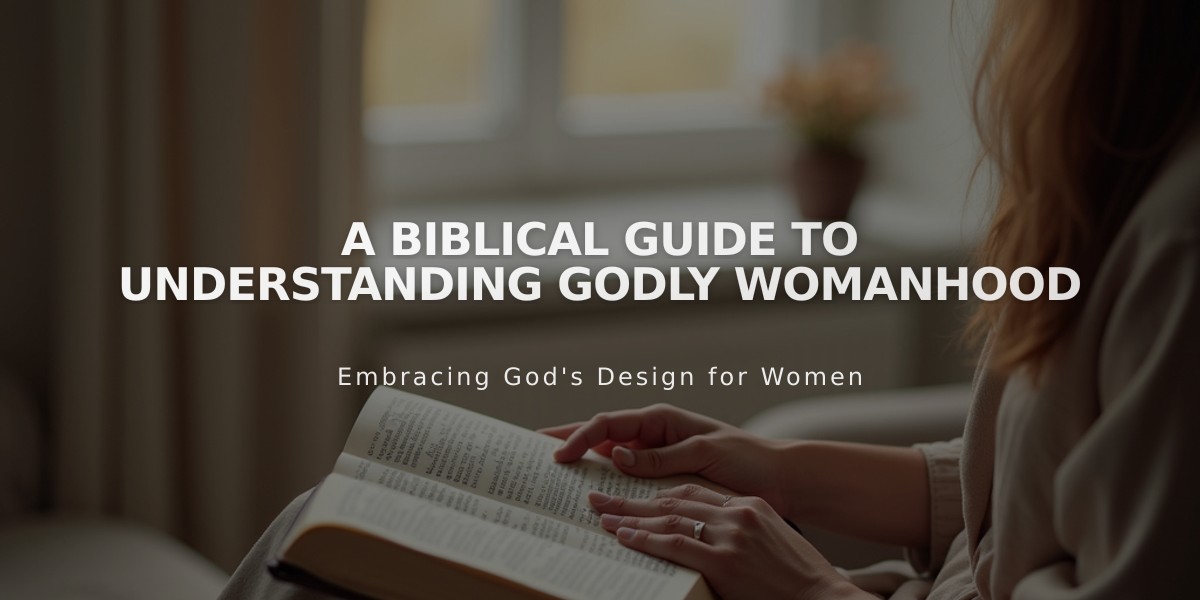 A Biblical Guide to Understanding Godly Womanhood