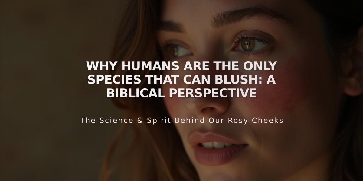 Why Humans Are the Only Species That Can Blush: A Biblical Perspective