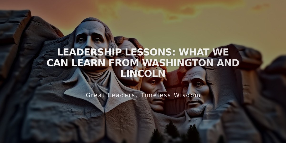 Leadership Lessons: What We Can Learn From Washington and Lincoln