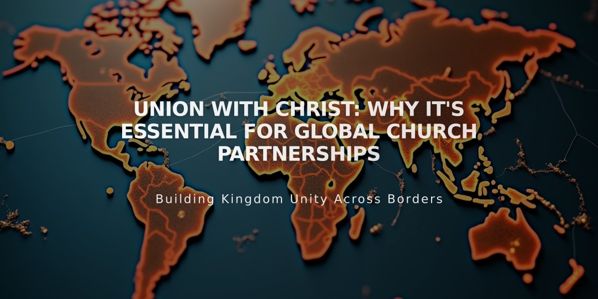 Union with Christ: Why It's Essential for Global Church Partnerships