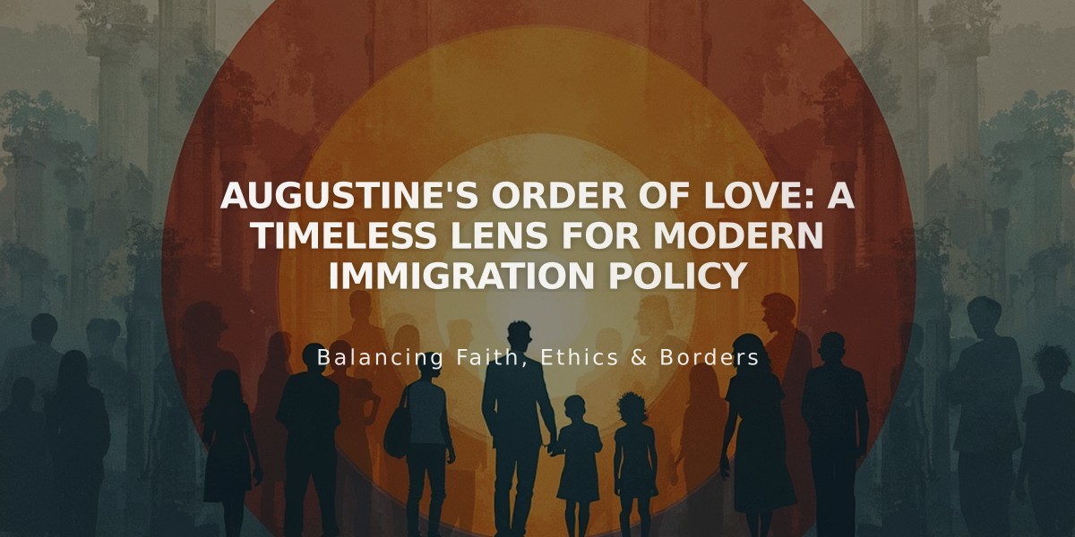 Augustine's Order of Love: A Timeless Lens for Modern Immigration Policy