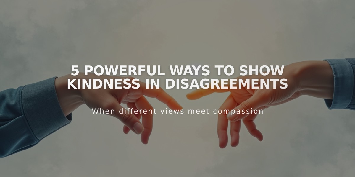 5 Powerful Ways to Show Kindness in Disagreements