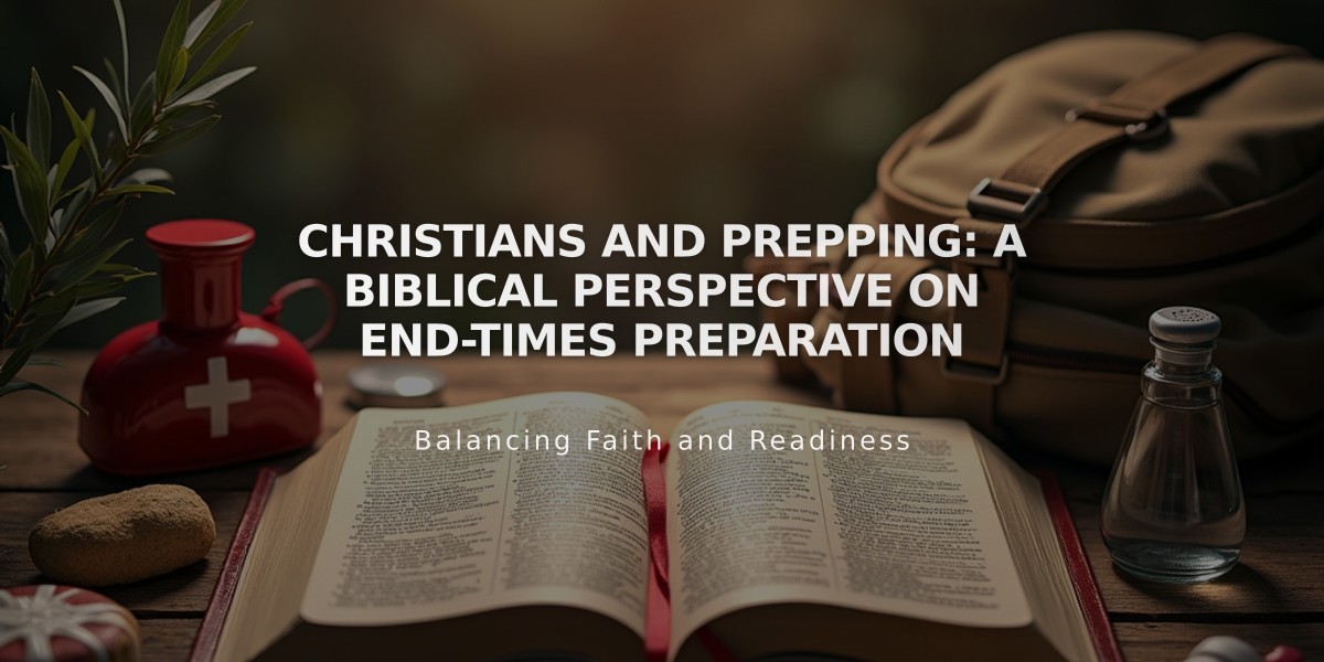 Christians and Prepping: A Biblical Perspective on End-Times Preparation