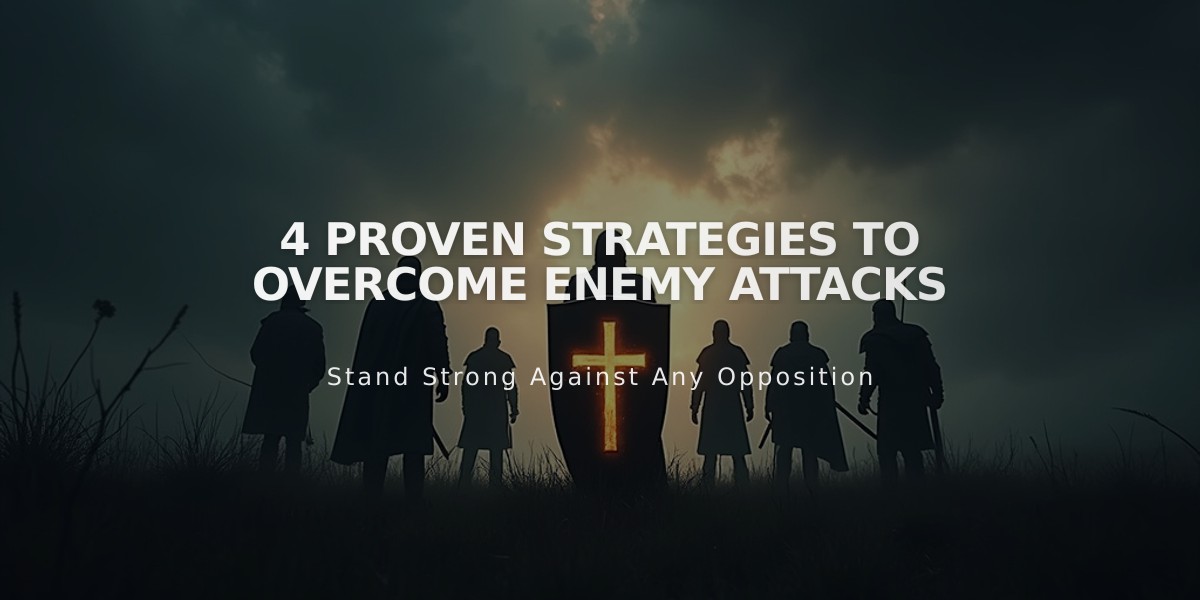 4 Proven Strategies to Overcome Enemy Attacks