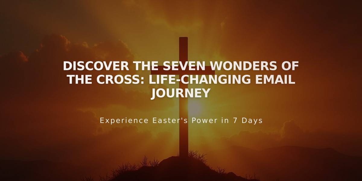 Discover The Seven Wonders of The Cross: Life-Changing Email Journey