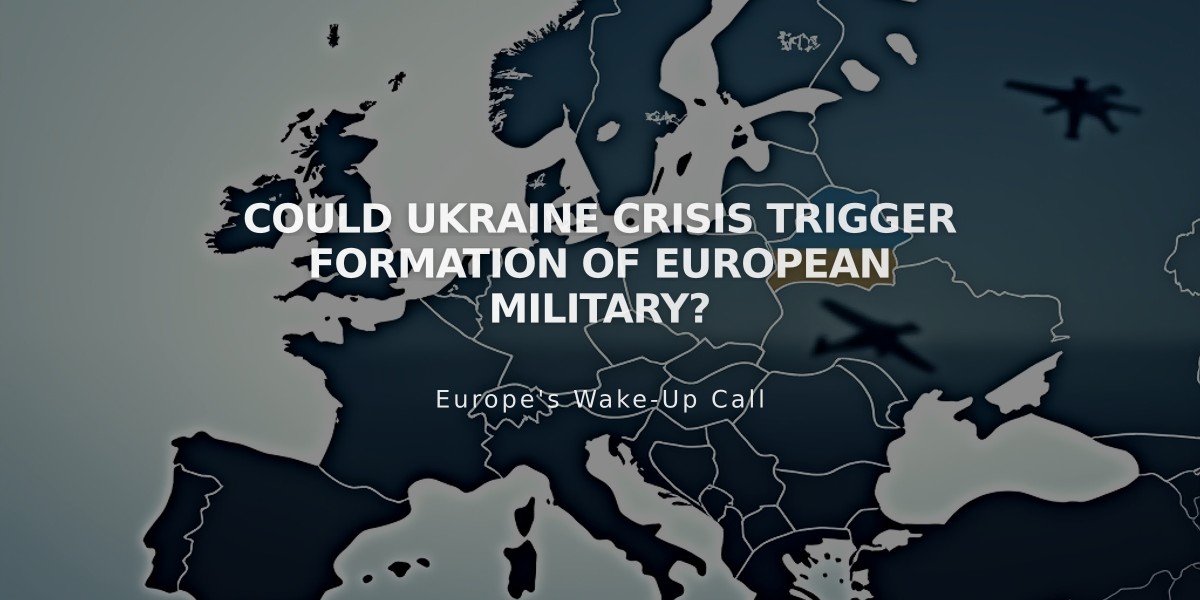 Could Ukraine Crisis Trigger Formation of European Military?