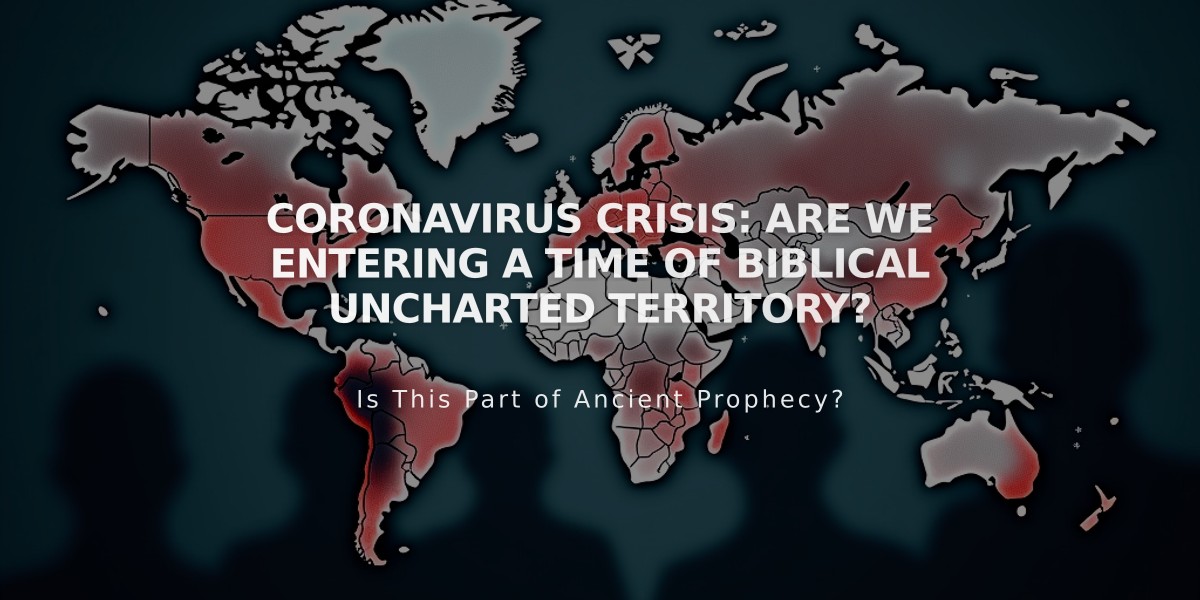 Coronavirus Crisis: Are We Entering a Time of Biblical Uncharted Territory?