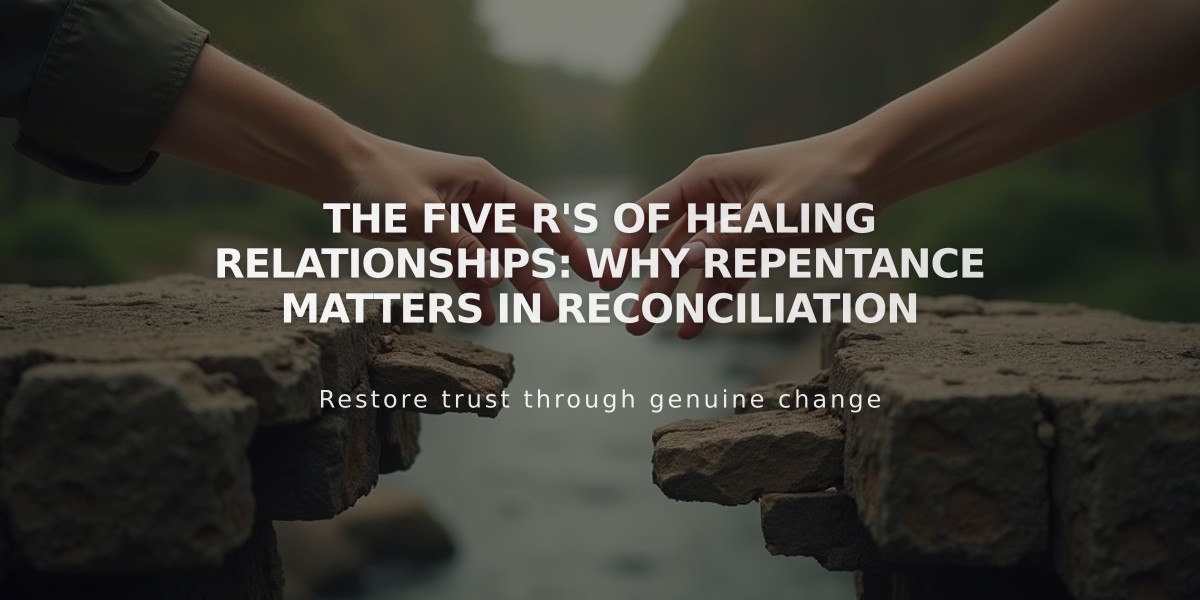 The Five R's of Healing Relationships: Why Repentance Matters in Reconciliation