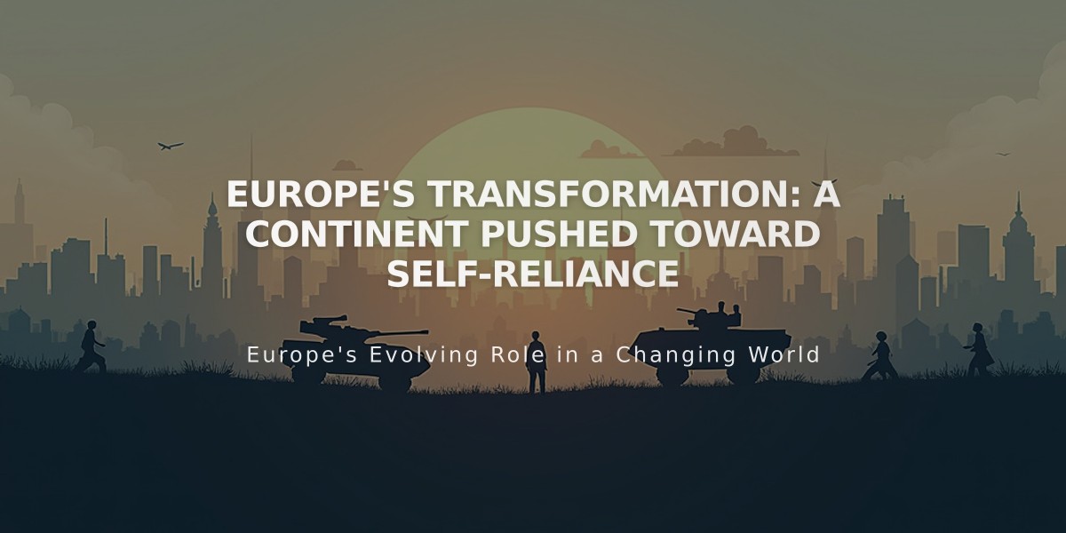 Europe's Transformation: A Continent Pushed Toward Self-Reliance