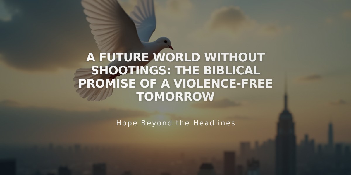 A Future World Without Shootings: The Biblical Promise of a Violence-Free Tomorrow