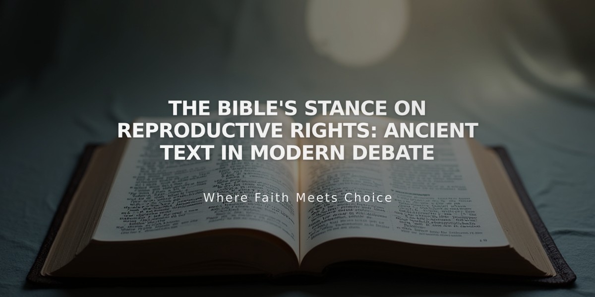 The Bible's Stance on Reproductive Rights: Ancient Text in Modern Debate