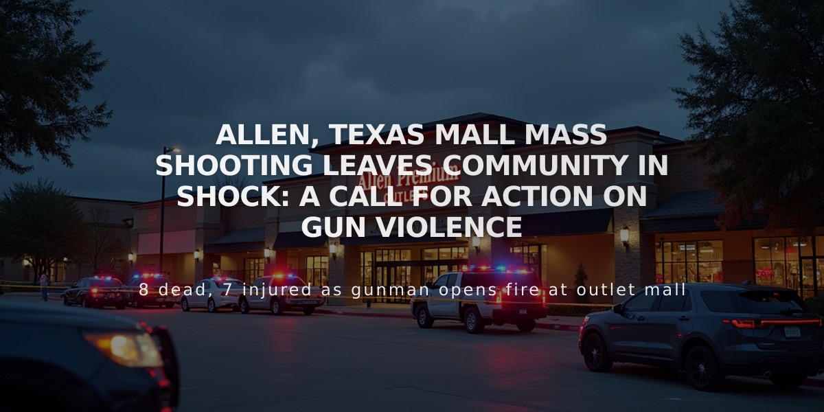 Allen, Texas Mall Mass Shooting Leaves Community in Shock: A Call for Action on Gun Violence