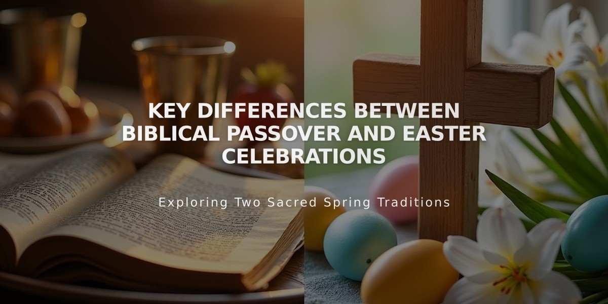 Key Differences Between Biblical Passover and Easter Celebrations