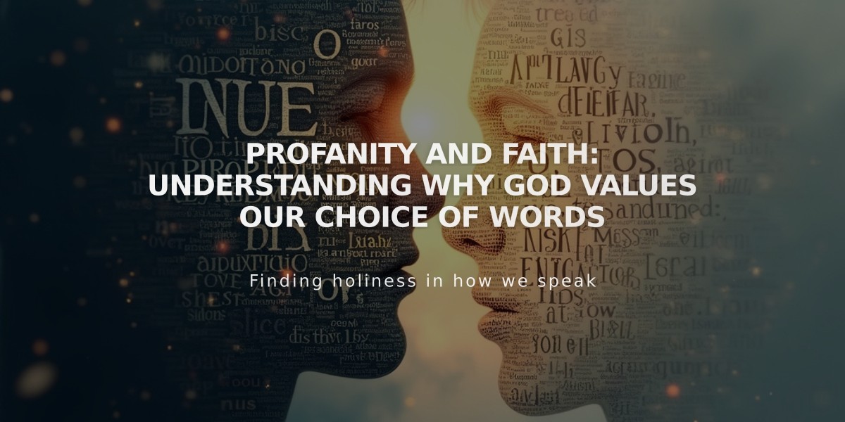 Profanity and Faith: Understanding Why God Values Our Choice of Words